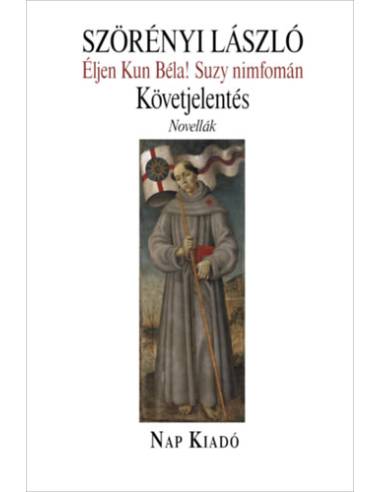 Éljen Kun Béla! Suzy Nimfomán - Követjelentés - Novellák