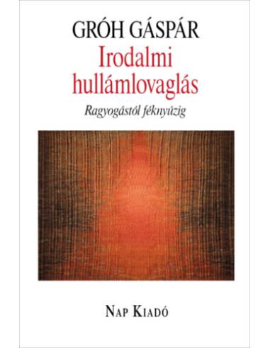 Irodalmi hullámlovaglás - Ragyogástól féknyúzig
