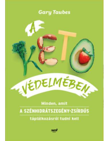 A keto védelmében - Minden, amit a szénhidrátszegény-zsírdús táplálkozásról tudni kell