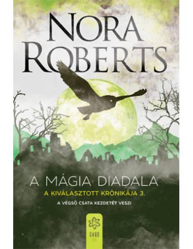 A mágia diadala - A Kiválasztott Krónikája 3.