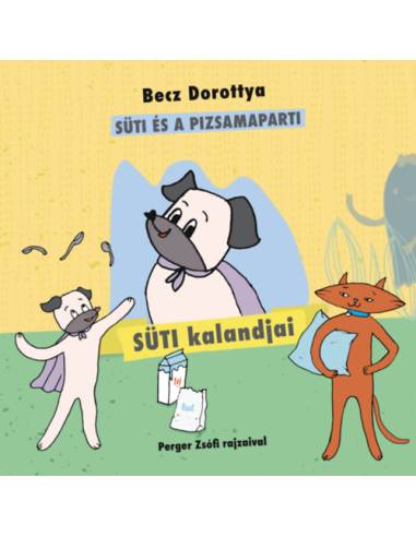 Süti kalandjai 2. - Süti és a pizsamaparti