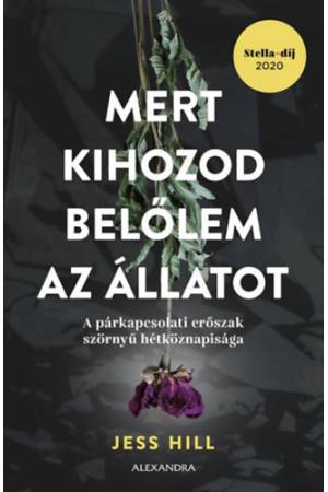 Mert kihozod belőlem az állatot - A párkapcsolati erőszak szörnyű hétköznapisága