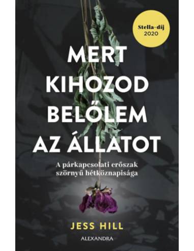 Mert kihozod belőlem az állatot - A párkapcsolati erőszak szörnyű hétköznapisága