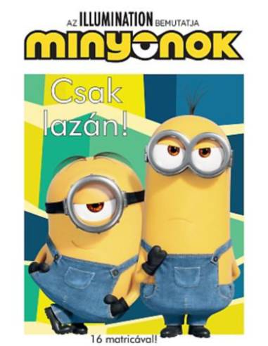 Minyonok - Csak lazán! - 16 matricával!