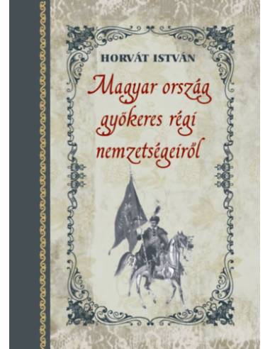 Magyar ország gyökeres régi nemzetségeiről