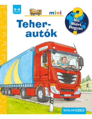 Teherautók - Mit? Miért? Hogyan?