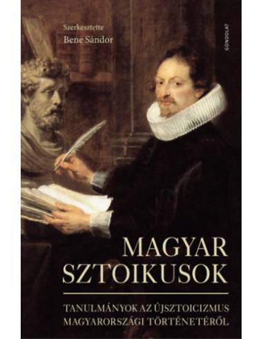 Magyar sztoikusok - Tanulmányok az újsztoicizmus magyarországi történetéről