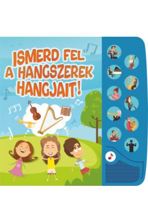 Ismerd fel a hangszerek hangjait! - Kis zenerajongók hangoskönyve