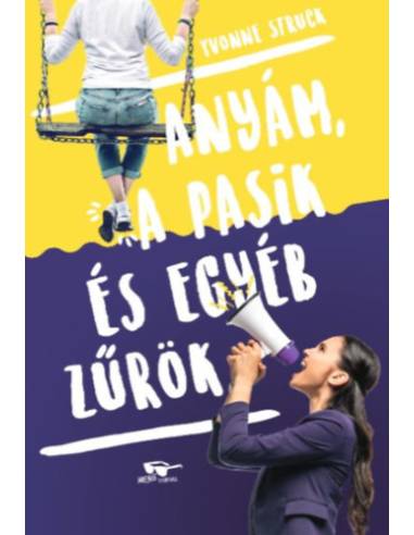 Anyám, a pasik, és egyéb zűrök