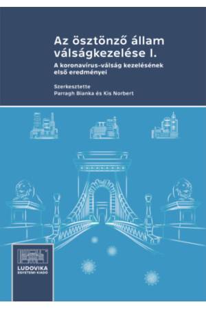Az ösztönző állam válságkezelése I. - A koronavírus-válság kezelésének első eredményei
