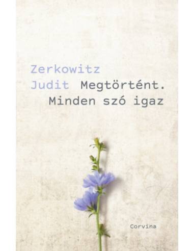 Megtörtént. Minden szó igaz