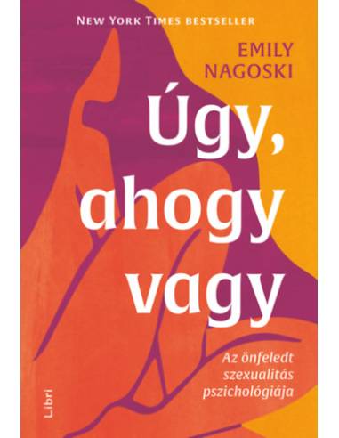 Úgy, ahogy vagy - Az önfeledt szexualitás pszichológiája