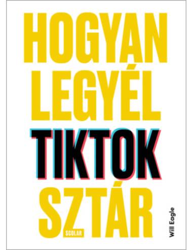 Hogyan legyél TikTok-sztár