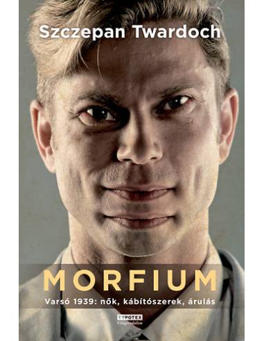 Morfium - Varsó 1939: nők, kábítószerek, árulás