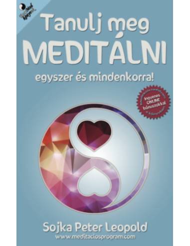 Tanulj meg meditálni egyszer és mindenkorra! - Meditációs tanfolyam a könyvben