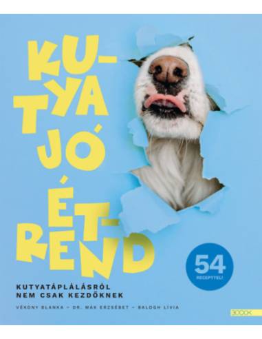 Kutya jó étrend - Kutyatáplálásról nem csak kezdőknek