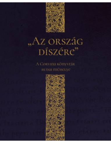 Az ország díszére - A Corvina könyvtár budai műhelye