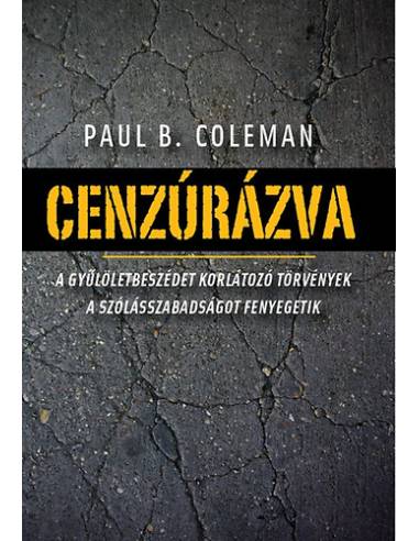 Cenzúrázva - A gyűlöletbeszédet korlátozó törvények a szólásszabadságot fenyegetik