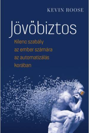 Jövőbiztos - Kilenc szabály az ember számára az automatizálás korában