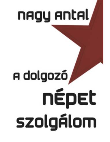 A dolgozó népet szolgálom