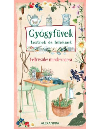 Gyógyfüvek testnek és léleknek