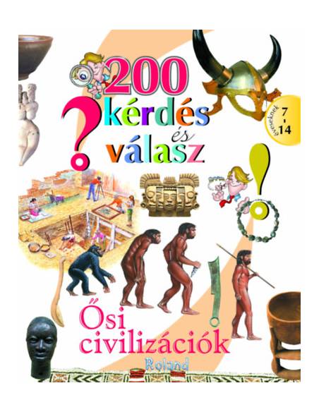 200 kérdés és válasz - Ősi civilizációk