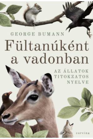 Fültanúként a vadonban - Az állatok titokzatos nyelve