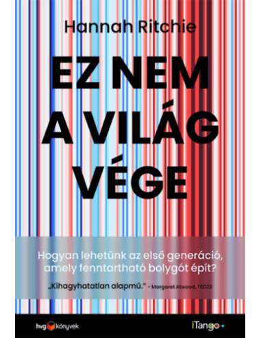 Ez nem a világvége - Hogyan lehetünk az első generáció, amely fenntartható bolygót épít?