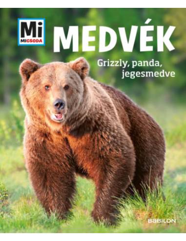 Medvék - Grizzly, panda, jegesmedve - Mi Micsoda