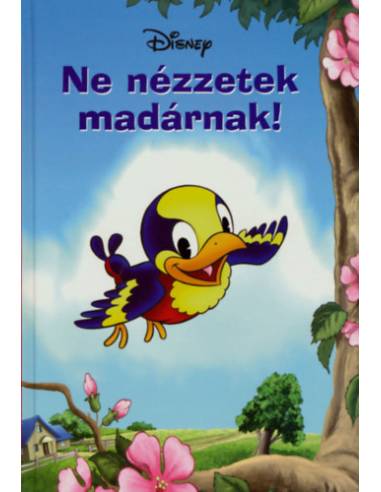 Ne nézzetek madárnak!