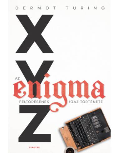X, Y, Z - az Enigma feltörésének igaz története