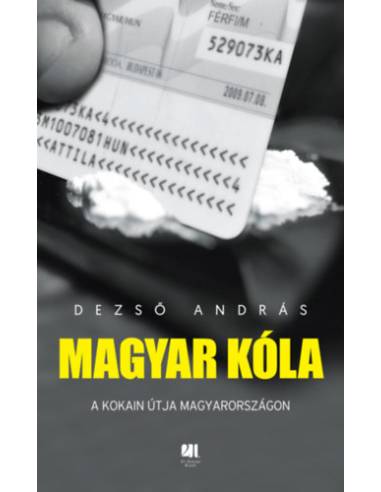 Magyar kóla - A kokain útja Magyarországon