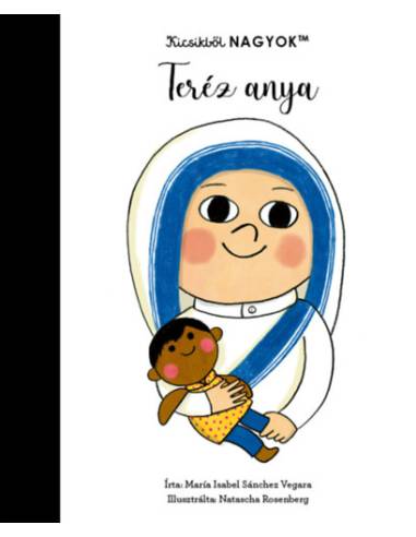 Kicsikből NAGYOK - Teréz anya