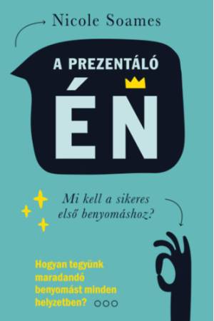A prezentáló én - Mi kell a sikeres első benyomáshoz?