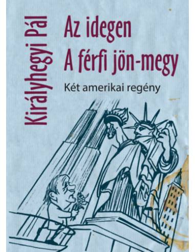 Az idegen, A férfi jön-megy - Két amerikai regény