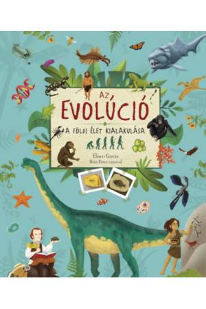 Az evolúció - A földi élet kialakulása