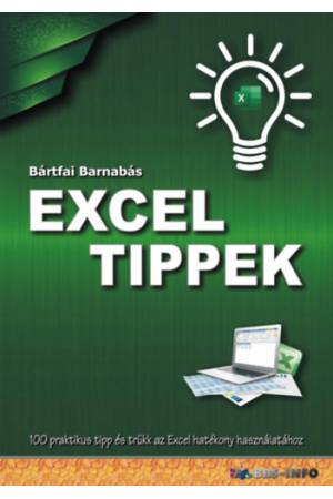 Excel tippek - 100 praktikus tipp és trükk az Excel hatékony használatához