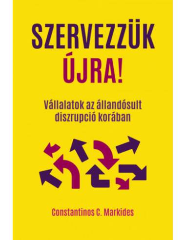 Szervezzük újra! - Vállalatok az állandósult diszrupció korában