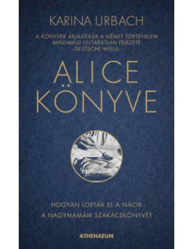 Alice könyve - Hogyan lopták el a nácik a nagymamám szakácskönyvét