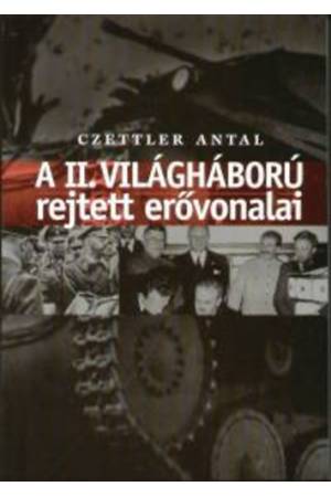 A II. világháború rejtett erővonalai