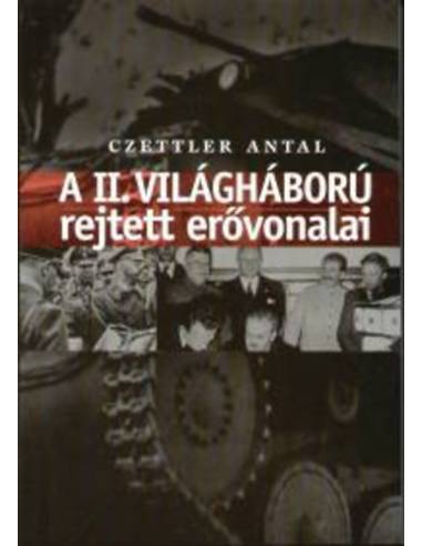 A II. világháború rejtett erővonalai