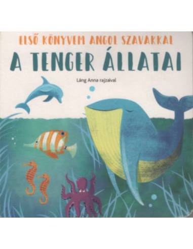 A tenger állatai - Első könyvem angol szavakkal