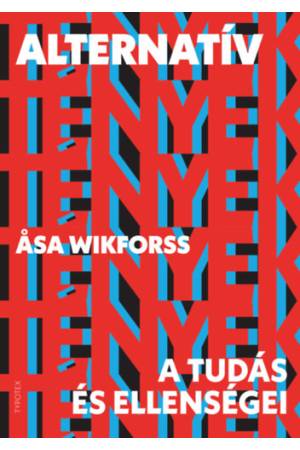 Alternatív tények - A tudás és ellenségei