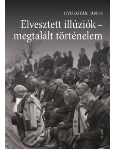 Elvesztett illúziók - megtalált történelem