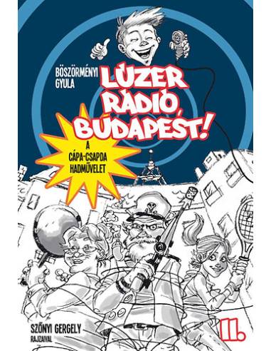 Lúzer Rádió, Budapest! 2. - A Cápa-csapda hadművelet