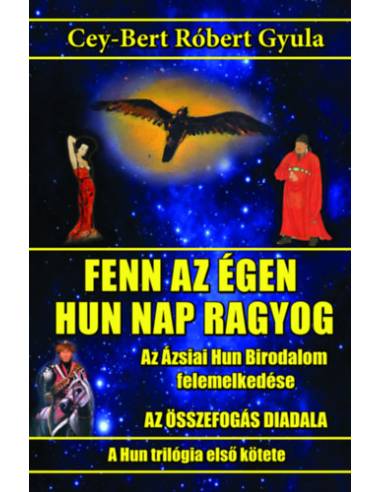 Fenn az égen hun Nap ragyog - Az Ázsiai Hun Birodalom felemelkedése