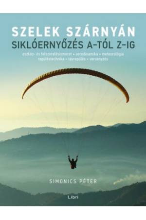 Szelek szárnyán - Siklóernyőzés A-tól Z-ig