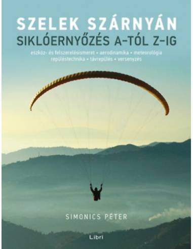 Szelek szárnyán - Siklóernyőzés A-tól Z-ig