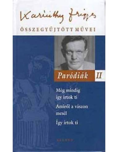 Paródiák II. - Karinthy Frigyes összegyűjtött művei 17.