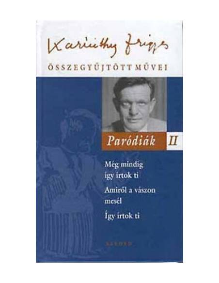 Paródiák II. - Karinthy Frigyes összegyűjtött művei 17.